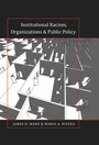 Cover: Institutional Racism, Organizations & Public Policy - Peter Lang Verlag