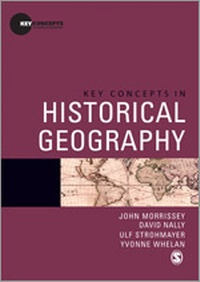 Enlarge image Cover: Key Concepts in Historical Geography - SAGE Publications Ltd