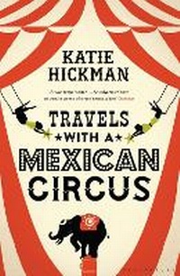 Abbildung von: Travels with a Mexican Circus - Bloomsbury Publishing PLC