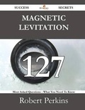 Cover: Magnetic Levitation 127 Success Secrets - 127 Most Asked Questions on Magnetic Levitation - What You Need to Know - Emereo Publishing