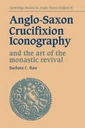 Cover: Anglo-Saxon Crucifixion Iconography and the Art of the Monastic Revival - Cambridge University Press