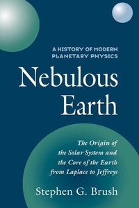 Enlarge image Cover: A History of Modern Planetary Physics: Volume 1, The Origin of the Solar System and the Core of the Earth from LaPlace to Jeffreys - Cambridge University Press