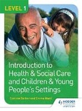 Cover: Level 1 Introduction to Health & Social Care and Children & Young People's Settings - Hodder Education