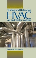 Cover: Testing and Balancing HVAC Air and Water Systems, Fifth Edition - Apple Academic Press Inc.