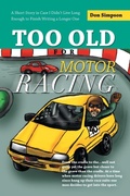 Cover: Too Old for Motor Racing - Balboa Press