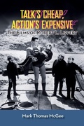 Cover: Talk's Cheap, Action's Expensive - The Films of Robert L. Lippert - BEARMANOR MEDIA