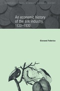 Cover: An Economic History of the Silk Industry, 1830-1930 - Cambridge University Press