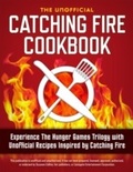 Cover: Catching Fire Cookbook - Callisto Media Inc