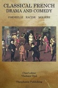 Cover: Classical French Drama and Comedy - Theophania Publishing