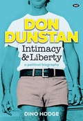 Cover: Don Dunstan: Intimacy and Liberty - Wakefield Press