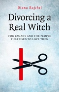Cover: Divorcing a Real Witch - for Pagans and the People that Used to Love Them - Moon Books
