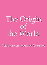 Abbildung von: The Origin of the World - Parkstone-International