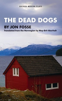 Enlarge image Cover: The Dead Dogs - Oberon Books Ltd