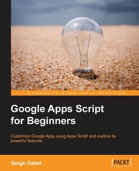 Enlarge image Cover: Google Apps Script for Beginners - Packt Publishing