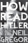 Cover: How To Read Hitler - Granta Books