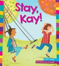 Enlarge image Cover: Stay, Kay! - Amicus Readers