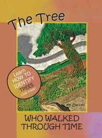 Enlarge image Cover: The Tree Who Walked Through Time - Anamcara Press LLC
