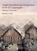 Cover: Anglo-Scandinavian Occupation at 16-22 Coppergate - York Archaeological Trust