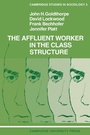 Cover: The Affluent Worker in the Class Structure - Cambridge University Press