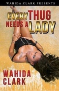 Cover: Every Thug Needs A Lady - Wahida Clark Presents Publishing, LLC