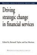 Cover: Driving Strategic Change in Financial Services - Woodhead Publishing