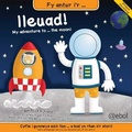 Cover: Fy Antur i'r Lleuad!/My Adventure to the Moon! - Atebol