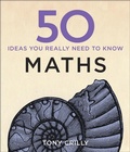 Cover: 50 Maths Ideas You Really Need to Know - Quercus Publishing