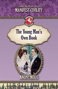 Cover: The Young Man's Own Book - Westphalia Press