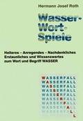 Cover: Wasser-Wort-Spiele - Roth, Hermann, Prof. Dr.