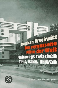 Abbildung von: Die vergessene Mitte der Welt - S. Fischer