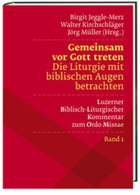 Abbildung von: Gemeinsam vor Gott treten Die Liturgie mit biblischen Augen betrachten - Katholisches Bibelwerk