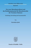 Cover: Der neue Menschenrechtsrat und das Hochkommissariat f&uuml;r Menschenrechte der Vereinten Nationen. - Duncker & Humblot