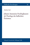 Cover: Johann Anastasius Freylinghausen als Theologe des hallischen Pietismus - Harrassowitz Verlag