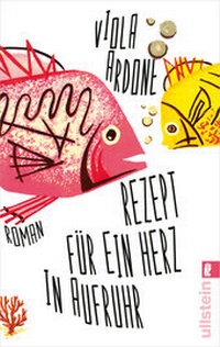 Abbildung von: Rezept für ein Herz in Aufruhr - Ullstein Taschenbuchverlag
