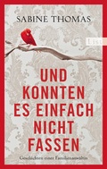 Cover: Und konnten es einfach nicht fassen - Ullstein Taschenbuchverlag