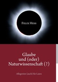 Cover: Glaube und (oder) Naturwissenschaft (?) - BoD - Books on Demand