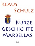 Cover: Kurze Geschichte Marbellas - BoD - Books on Demand