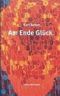 Cover: Am Ende Gl&uuml;ck - BoD - Books on Demand
