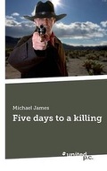 Cover: Five Days to a Killing - united p. c.