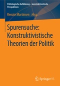 Cover: Spurensuche: Konstruktivistische Theorien der Politik - Springer VS