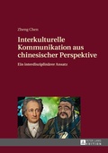 Cover: Interkulturelle Kommunikation aus chinesischer Perspektive - Peter Lang Verlag