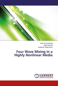 Enlarge image Cover: Four Wave Mixing in a Highly Nonlinear Media - LAP Lambert Academic Publishing