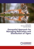 Cover: Geospatial Approach for Managing Relocation and Distribution of Tigers - LAP Lambert Academic Publishing