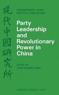 Cover: Party Leadership and Revolutionary Power in China - Cambridge University Press