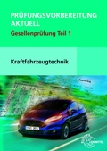 Cover: Pr&uuml;fungsvorbereitung aktuell Kraftfahrzeugtechnik Teil 1 + L&ouml;sungen - Europa-Lehrmittel