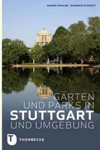 Abbildung von: Gärten und Parks in Stuttgart und Umgebung - Jan Thorbecke Verlag