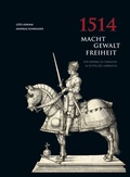 Cover: 1514 Macht - Gewalt - Freiheit - Jan Thorbecke Verlag
