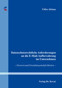 Abbildung von: Datenschutzrechtliche Anforderungen an die E-Mail-Aufbewahrung im Unternehmen - Kovac, Dr. Verlag