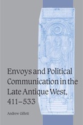 Cover: Envoys and Political Communication in the Late Antique West, 411-533 - Cambridge University Press