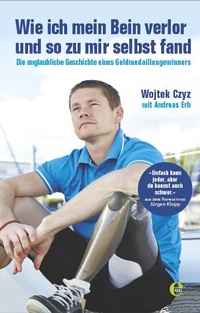 Bild vergrößern Bild: Wie ich mein Bein verlor und so zu mir selbst fand - Edel